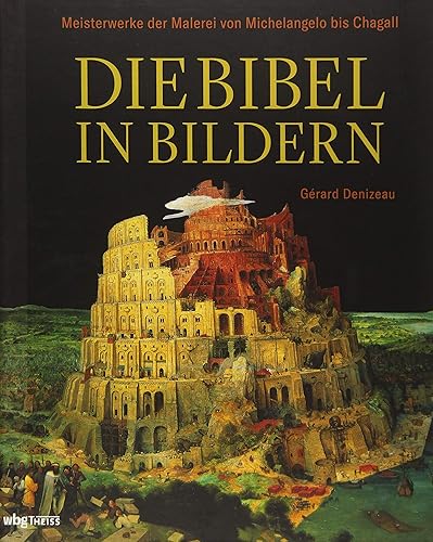 Die Bibel in Bildern: Meisterwerke der Malerei von Michelangelo bis Chagall