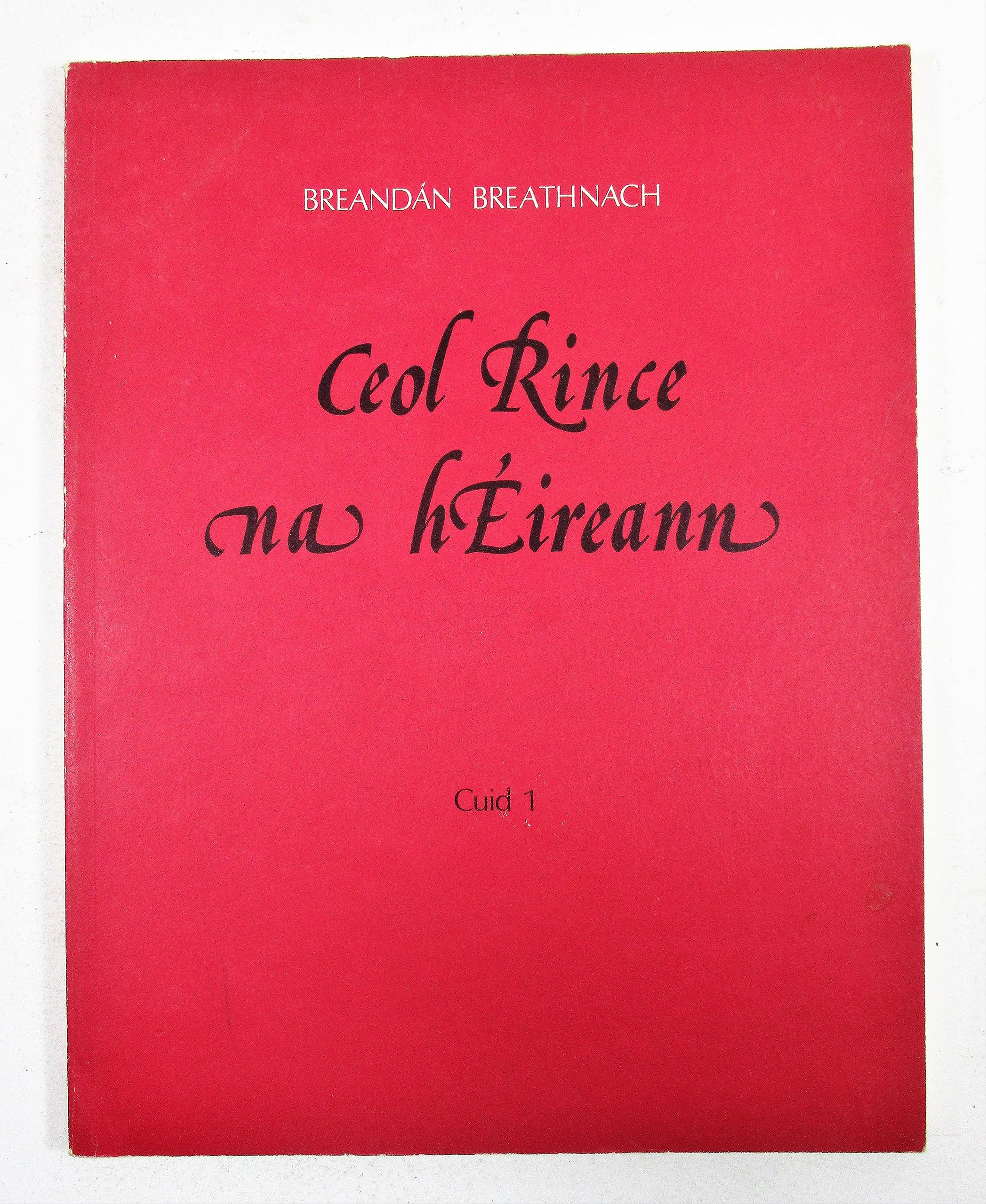 Ceol Rince Na Heireann 1: 1 by Breandan Breathnach (1999-05-15) Paperback – January 1, 1715