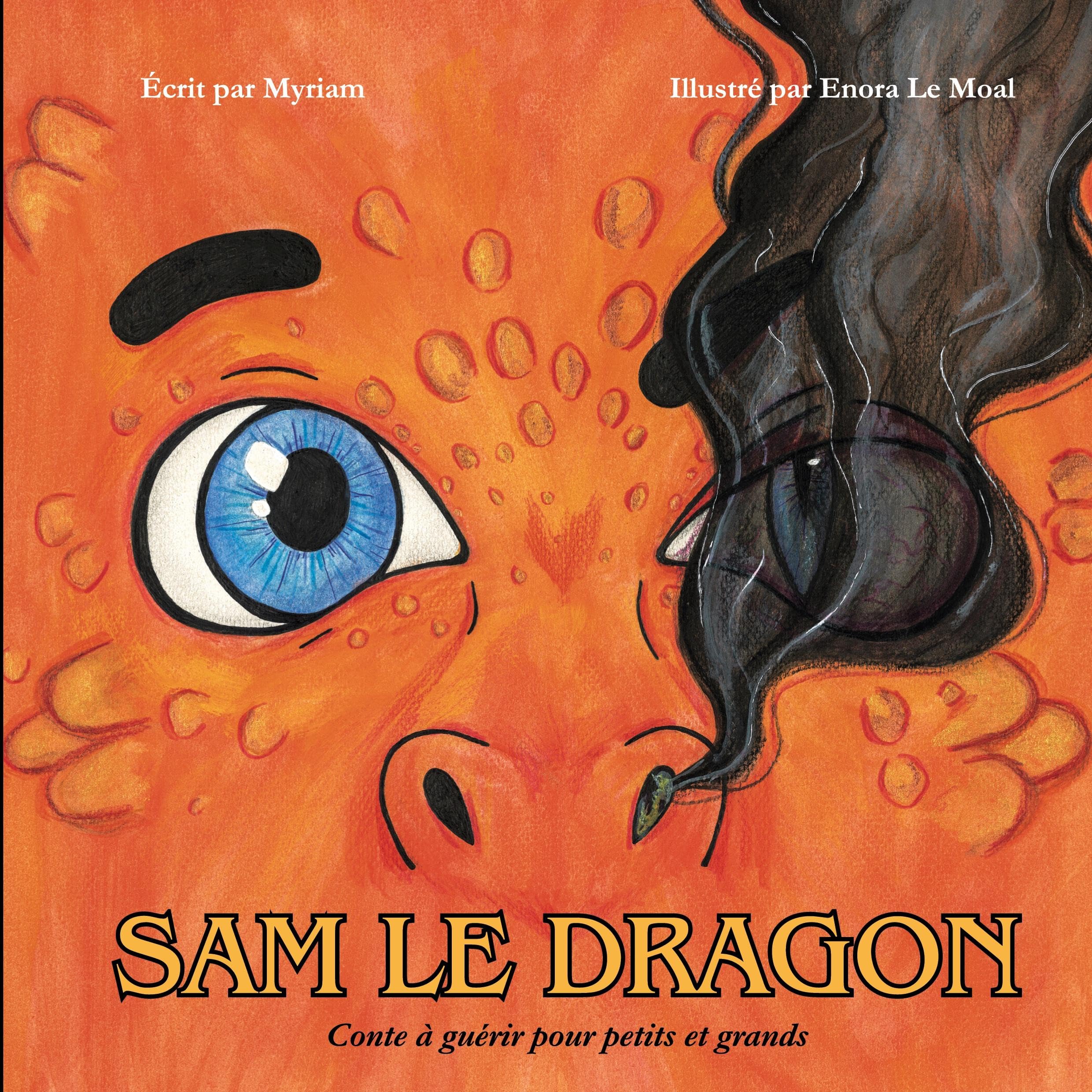 Sam le dragon: Conte à guérir pour petits et grands