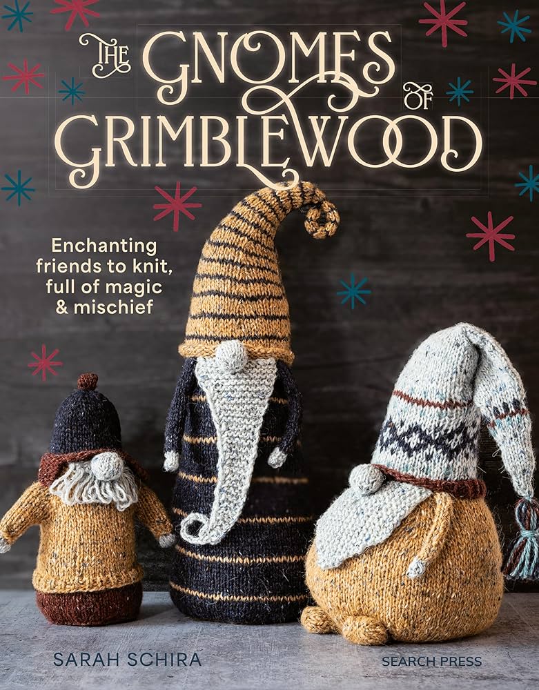 The Gnomes of Grimblewood - Enchanting friends to knit, full of