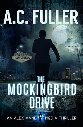 The Mockingbird Drive (An Alex Vane Media Thriller Book 3)