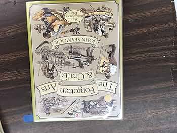 Forgotten Arts and Crafts: Seymour, John: 9780789458476: Books