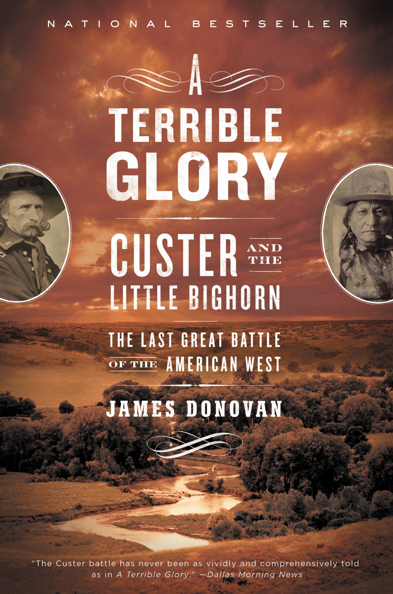 A Terrible Glory: Custer and the Little Bighorn - the Last Great Battle of the American West