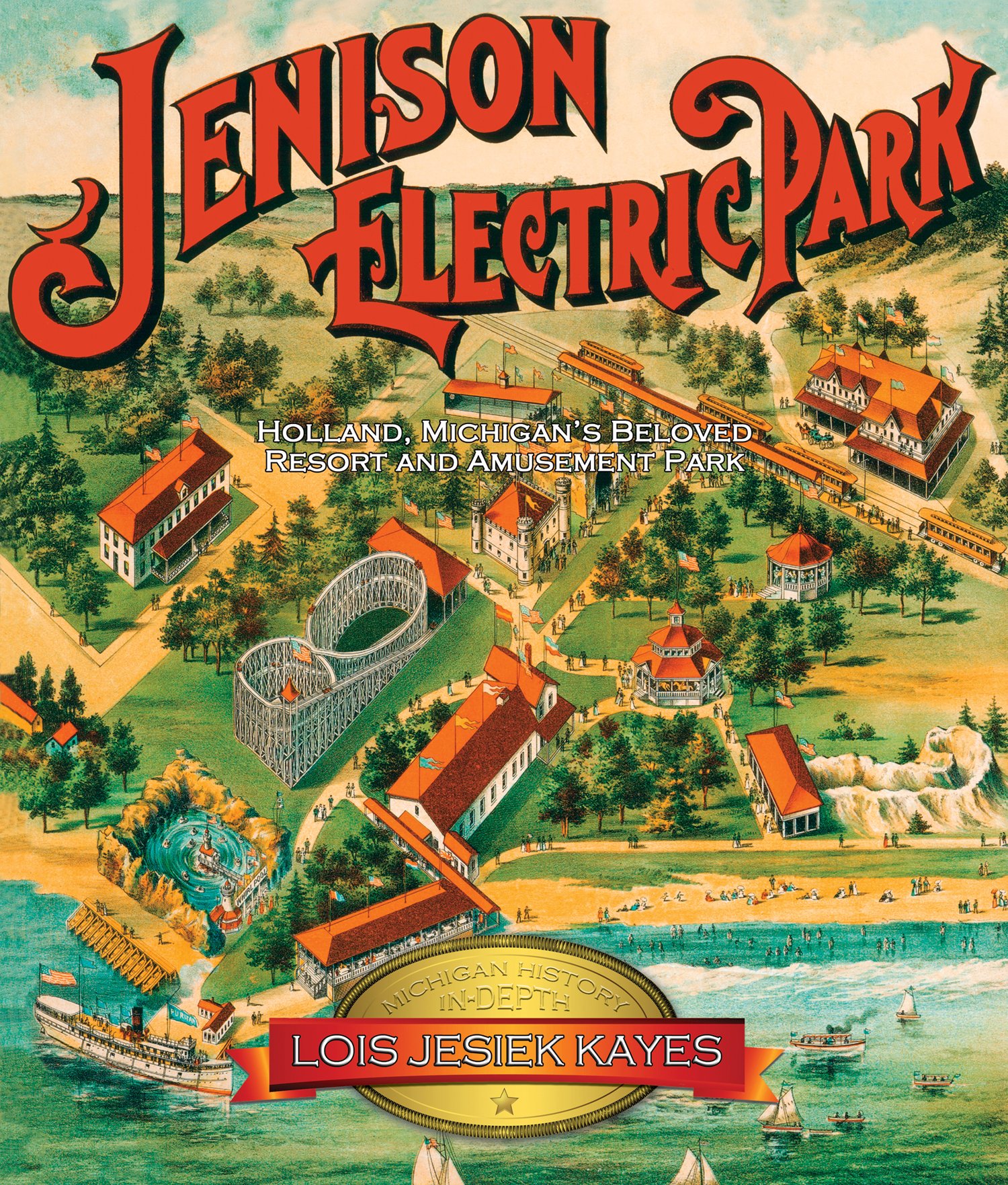 Jenison Electric Park: Holland Michigan's Beloved Resort and Amusement Park (Michigan In-Depth)