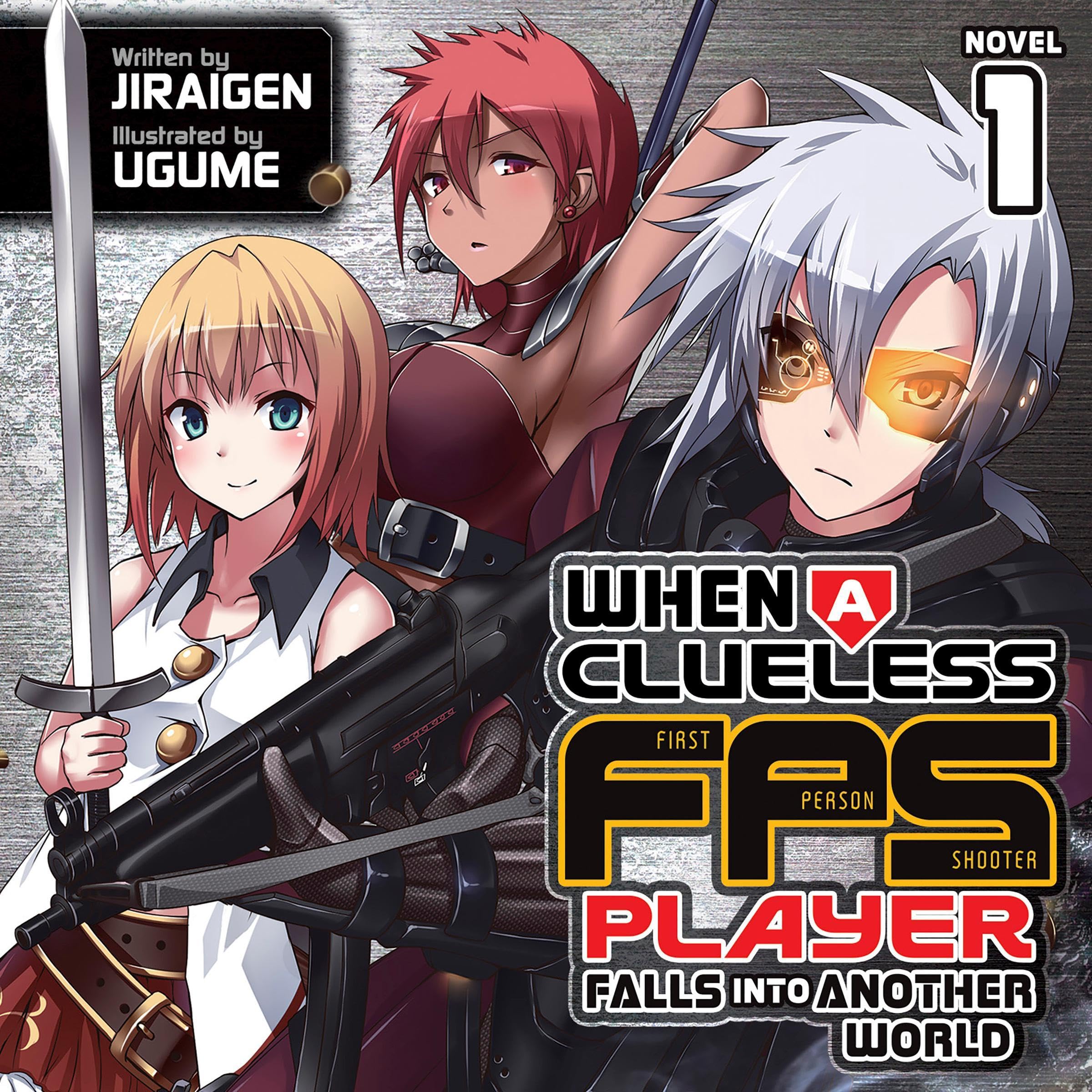 Cover art for When a Clueless First-Person Shooter Player Falls into Another World, Vol. 1