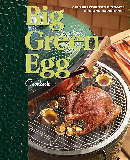 Big Green Egg Cookbook: Celebrating the Ultimate Cooking Experience (Volume 1) Hardcover – June 8, 2010