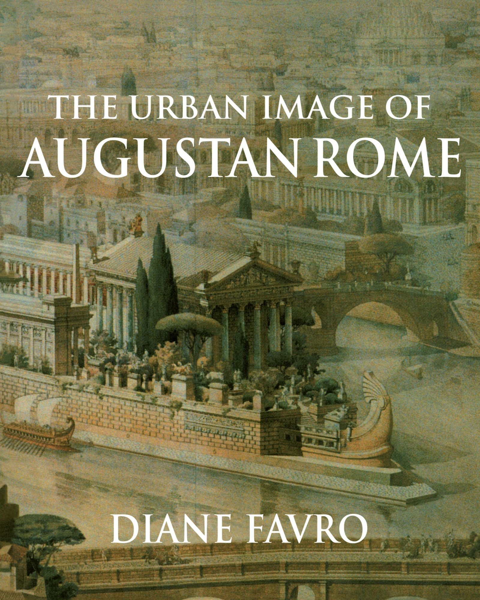 The Urban Image of Augustan Rome by Diane Favro - 9780521646659