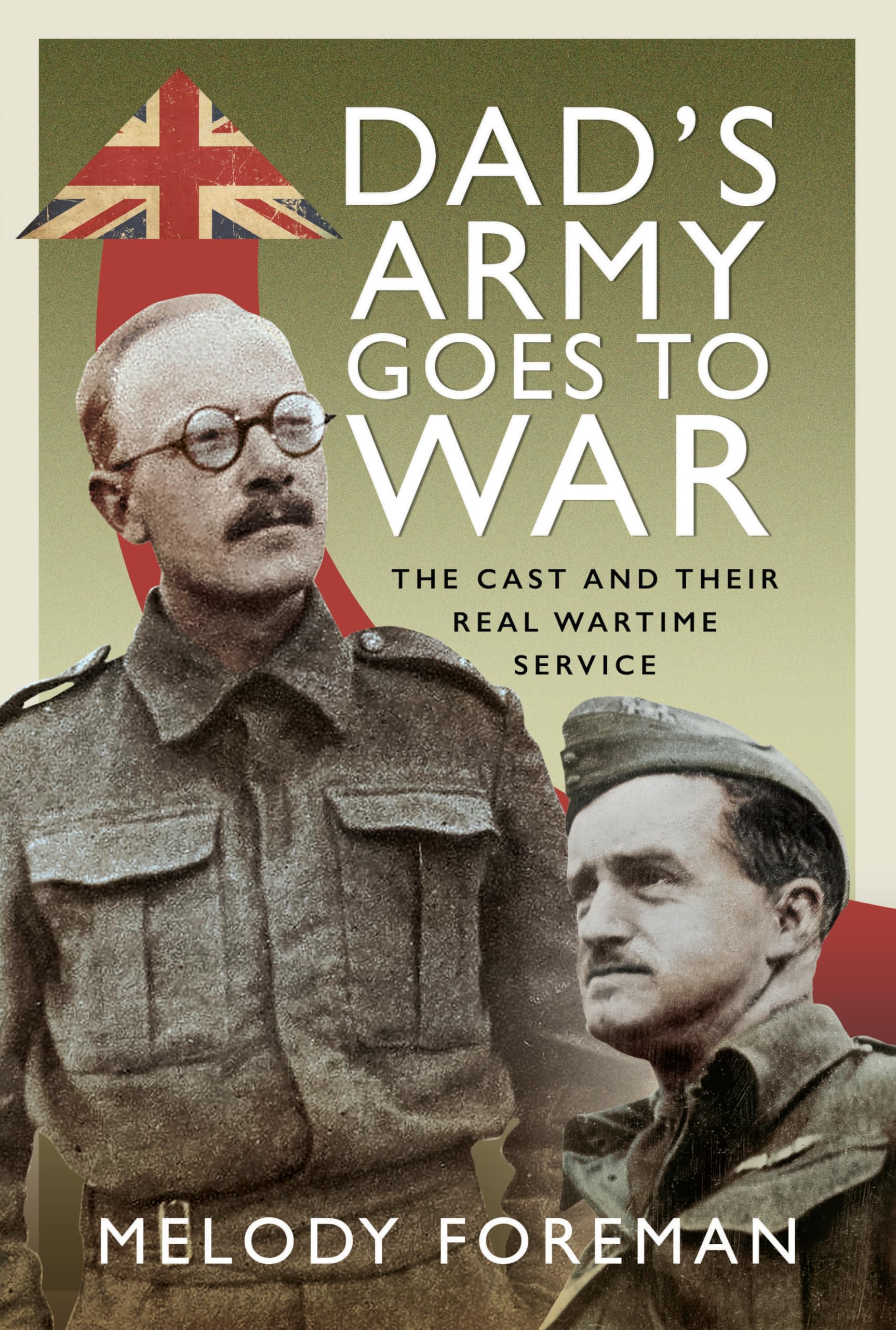 Dad’s Army Goes to War: The Cast and their Real Wartime Service