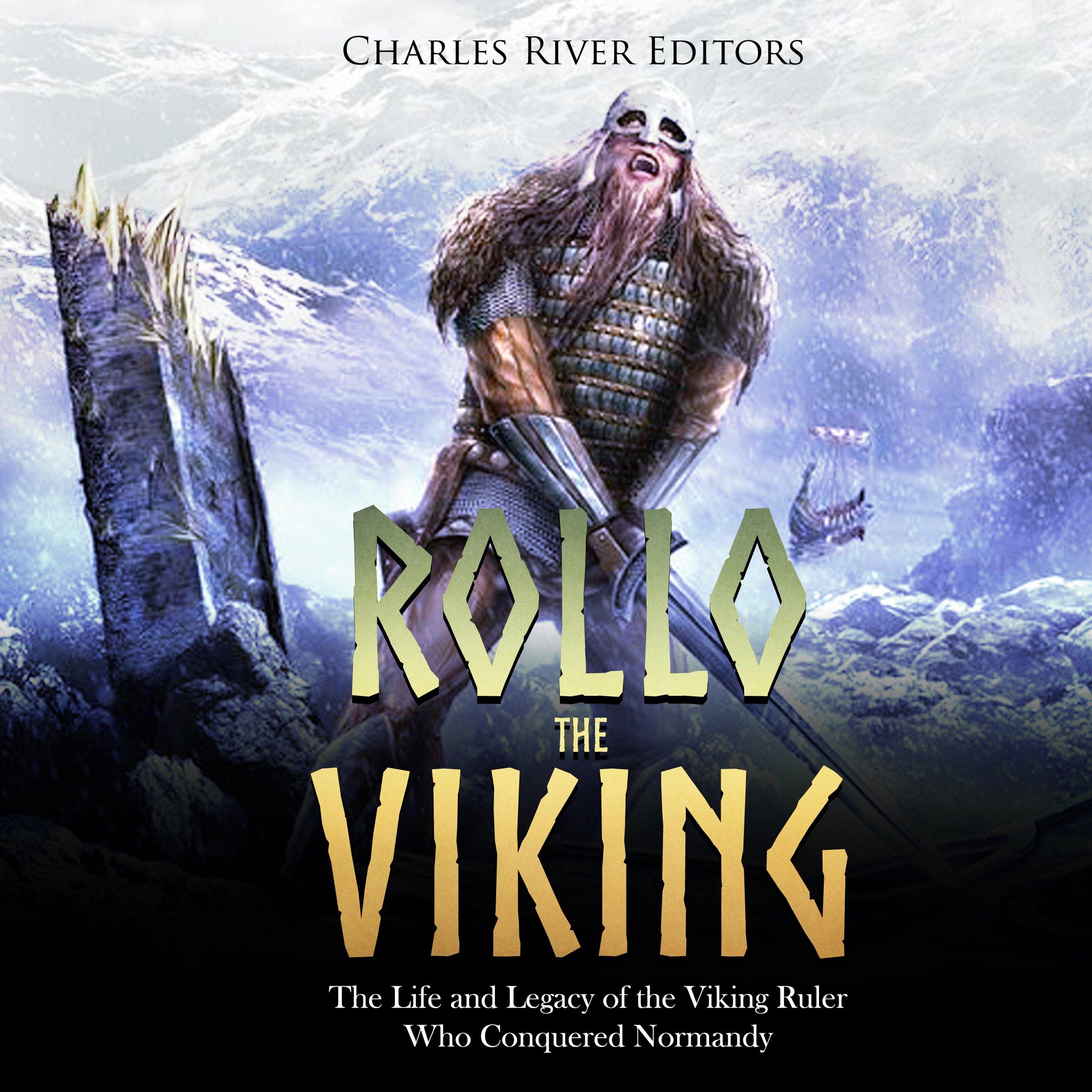 Cover art for Rollo the Viking: The Life and Legacy of the Viking Ruler Who Conquered Normandy