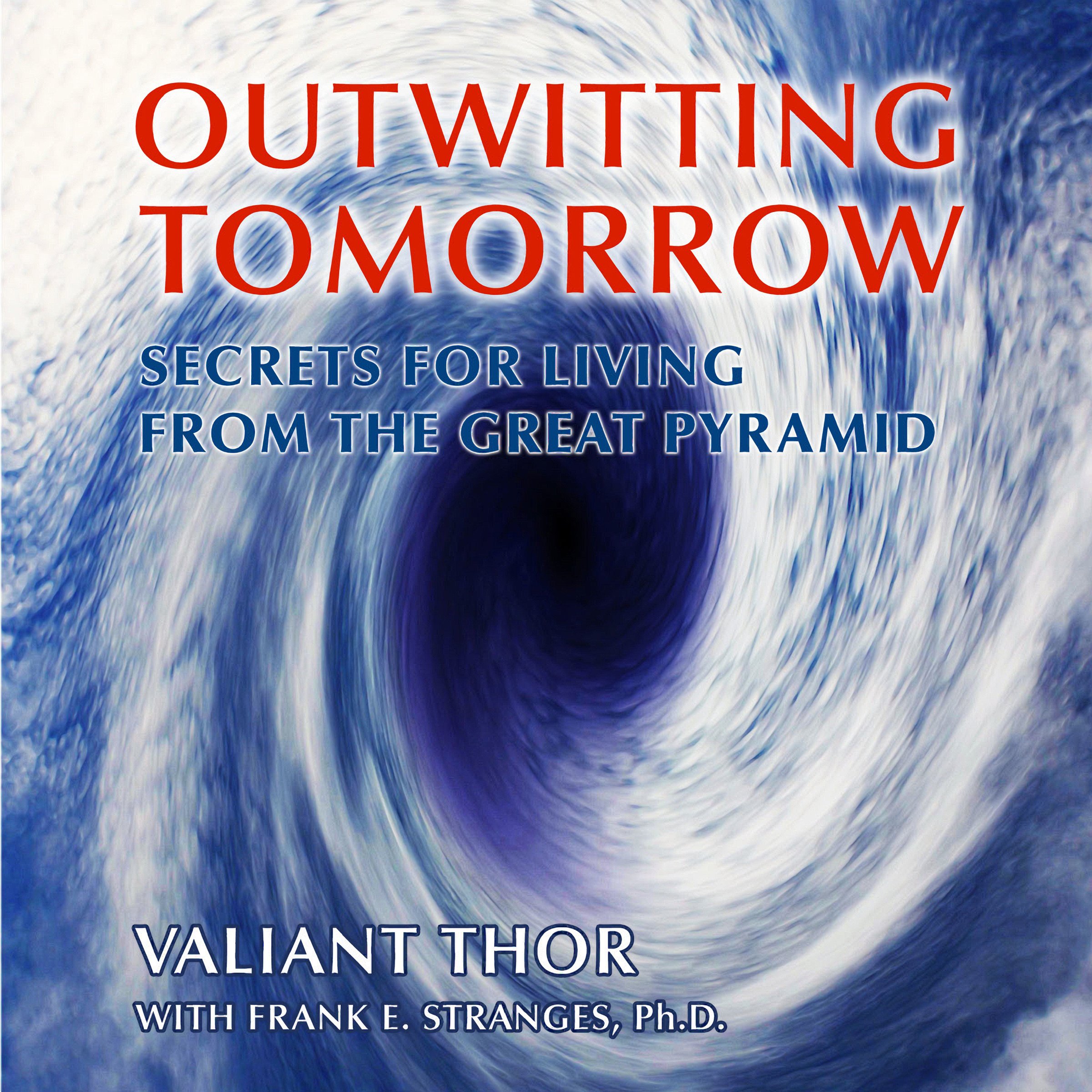 Cover art for Outwitting Tomorrow: Secrets for Living from the Great Pyramid