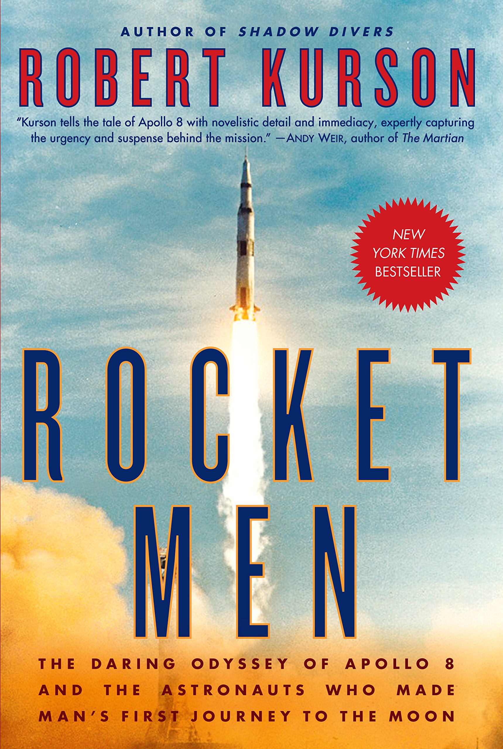 Rocket Men: The Daring Odyssey of Apollo 8 and the Astronauts