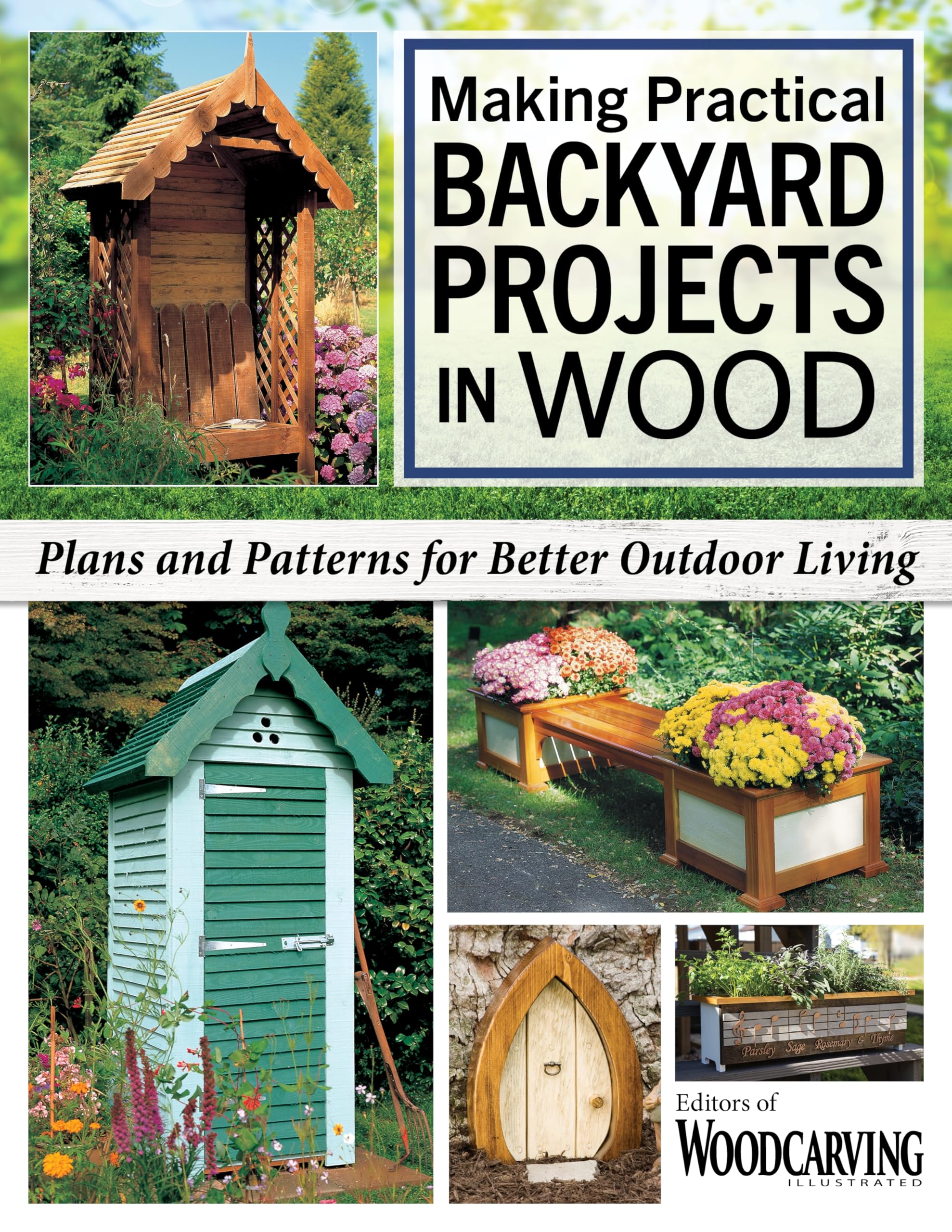Making Practical Backyard Projects in Wood: Beautiful Things to Make in a Weekend, Including Ready-to-Use Plans & Patterns (Fox Chapel Publishing) Woodworking Birdhouses, Games, Furniture, and More