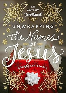 Unwrapping the Names of Jesus: An Advent Devotional