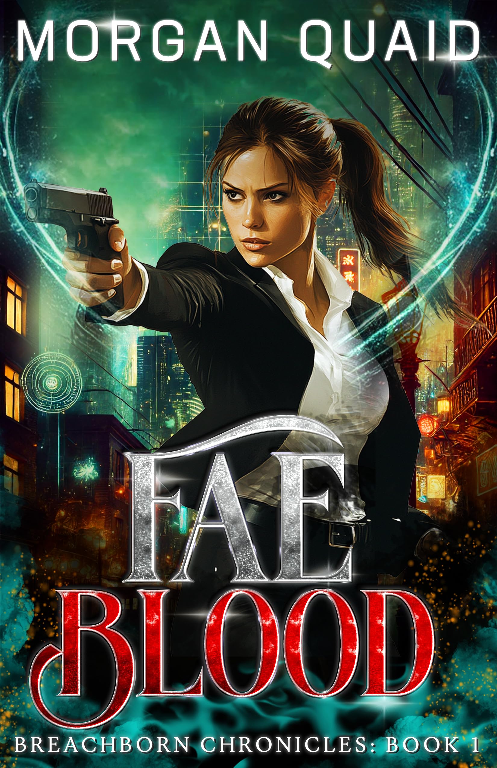 Fae Blood: Breachborn Chronicles Book 1: An Urban Fantasy Adventure