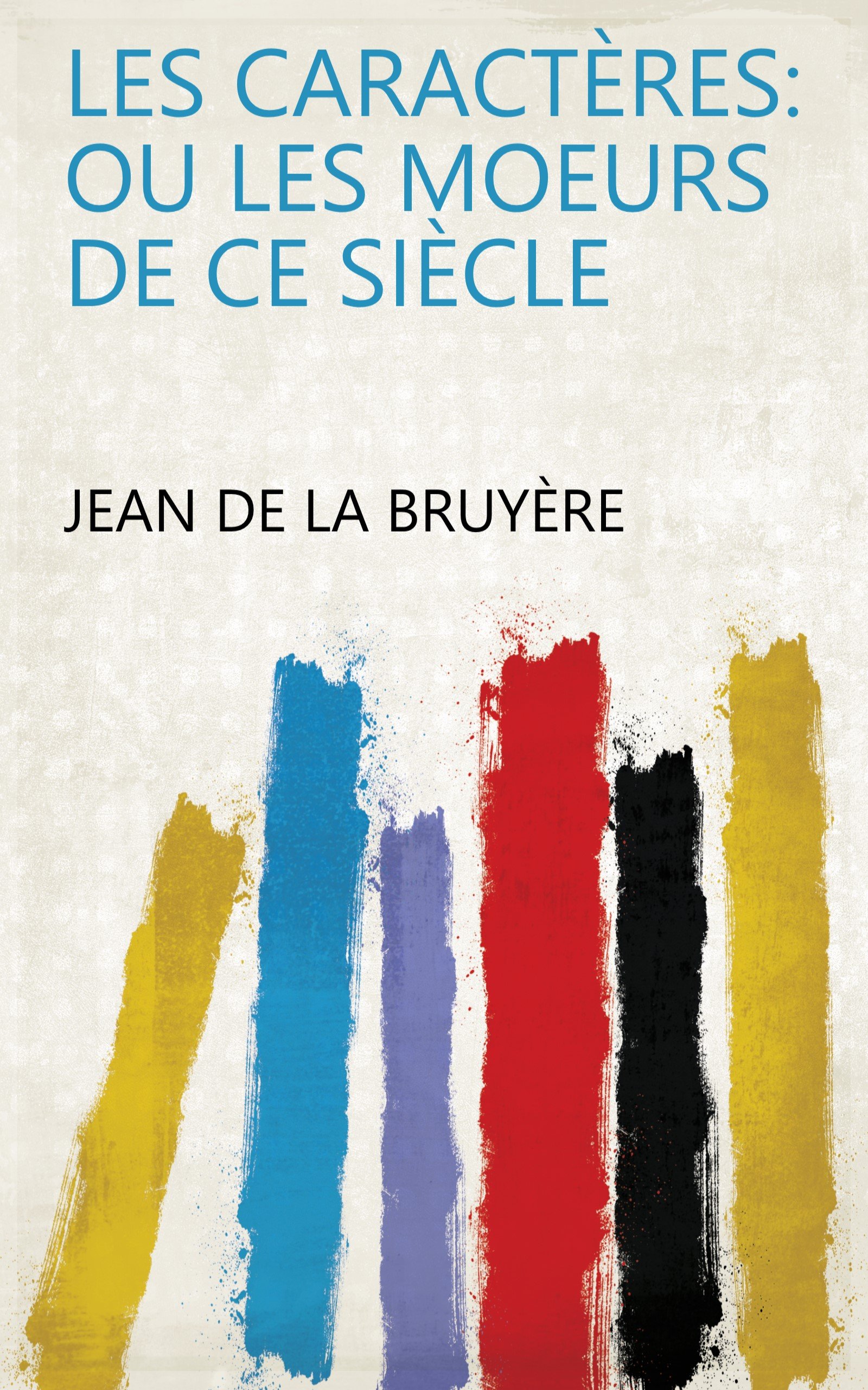 Les caractères: ou Les moeurs de ce siècle (French Edition)