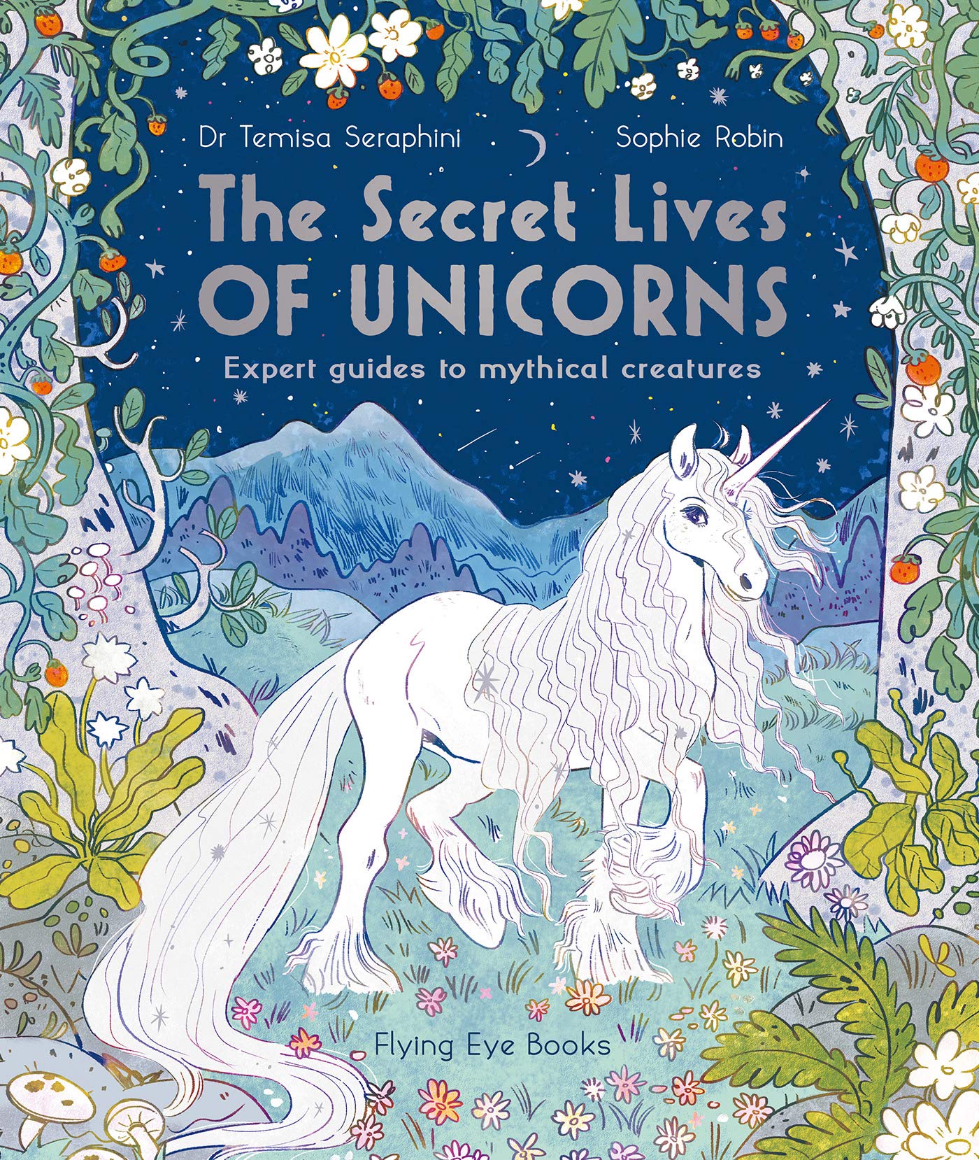 Nobrow Press The Secret Lives of Unicorns: Expert Guides to Mythical Creatures