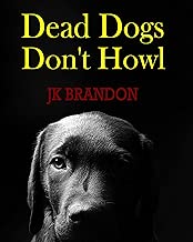 Dead Dogs Don't Howl (Howl Series Book 10)