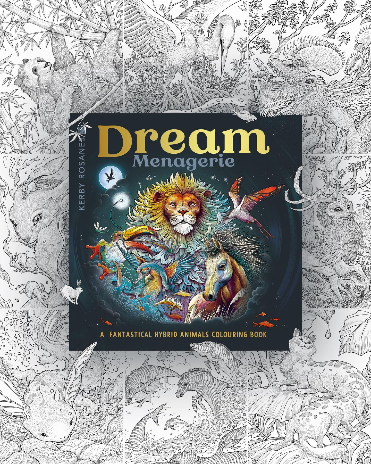Dream Menagerie: A Fantastical Hybrid Animals Colouring Book