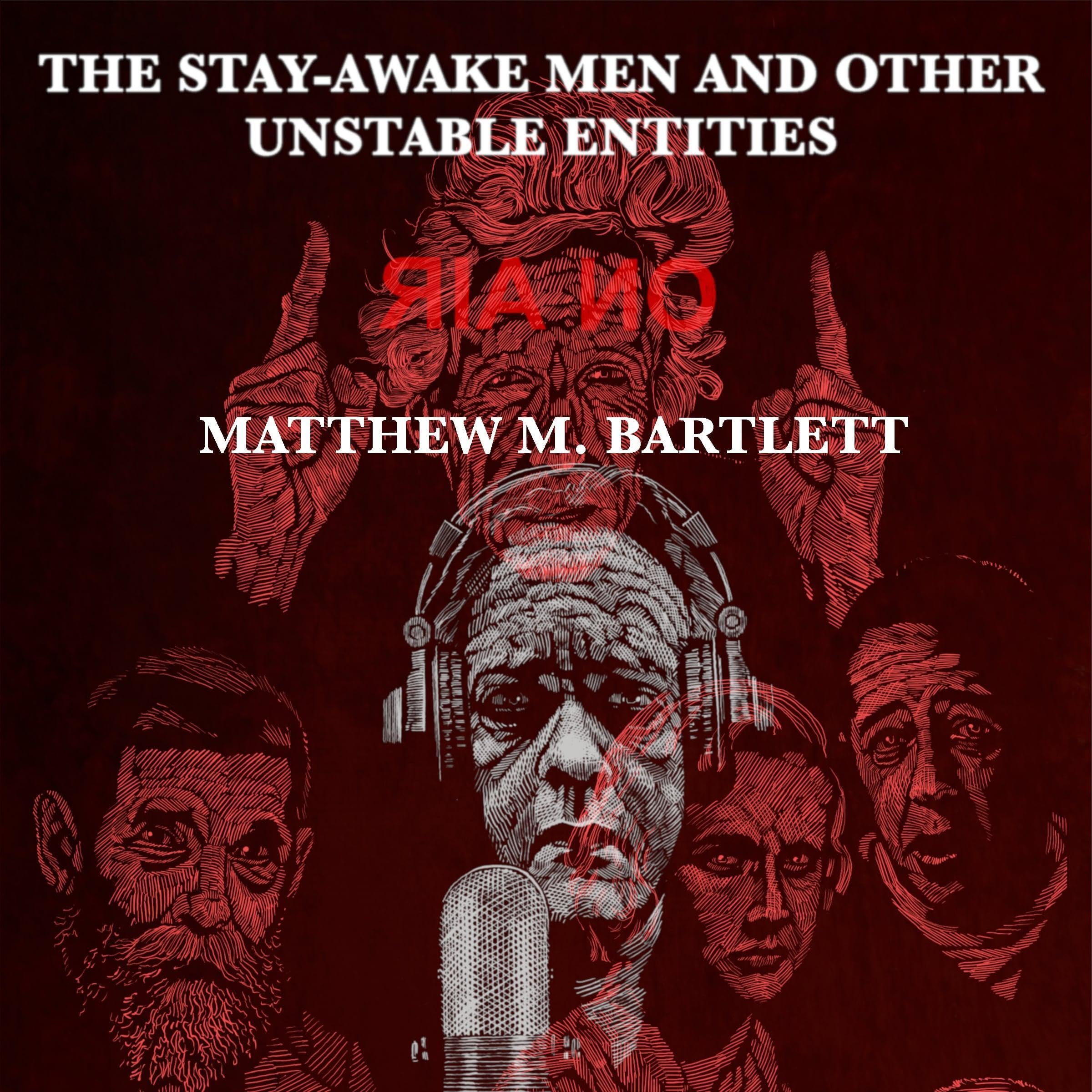 The Stay-Awake Men & Other Unstable Entities