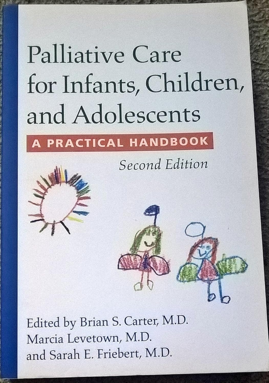 Palliative Care for Infants, Children, and Adolescents: A Practical Handbook      second edition