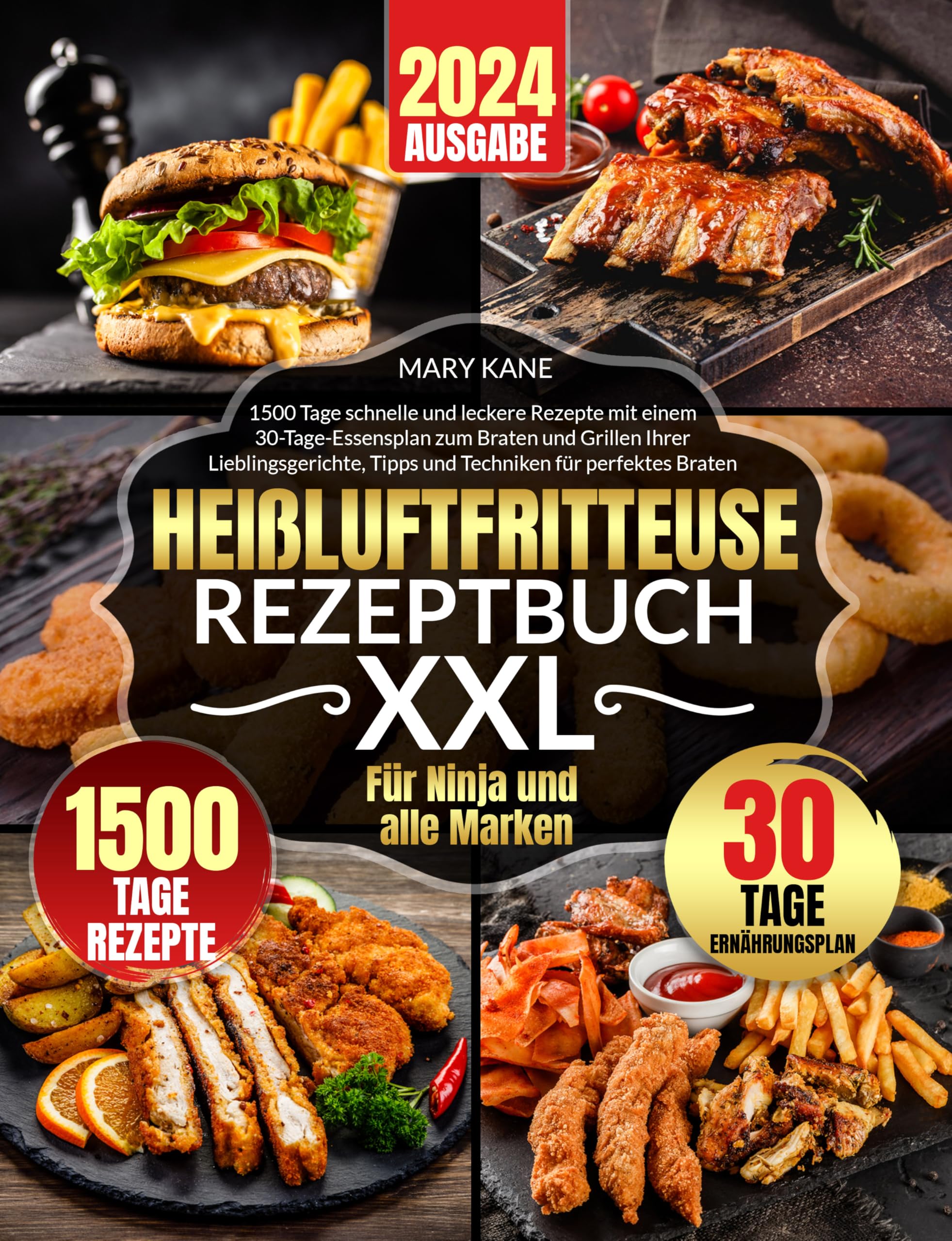 Heißluftfritteuse Rezeptbuch: 1500 Tage schnelle und leckere Rezepte mit einem 30-Tage-Essensplan zum Braten und Grillen Ihrer Lieblingsgerichte, Tipps und Techniken für perfektes Braten