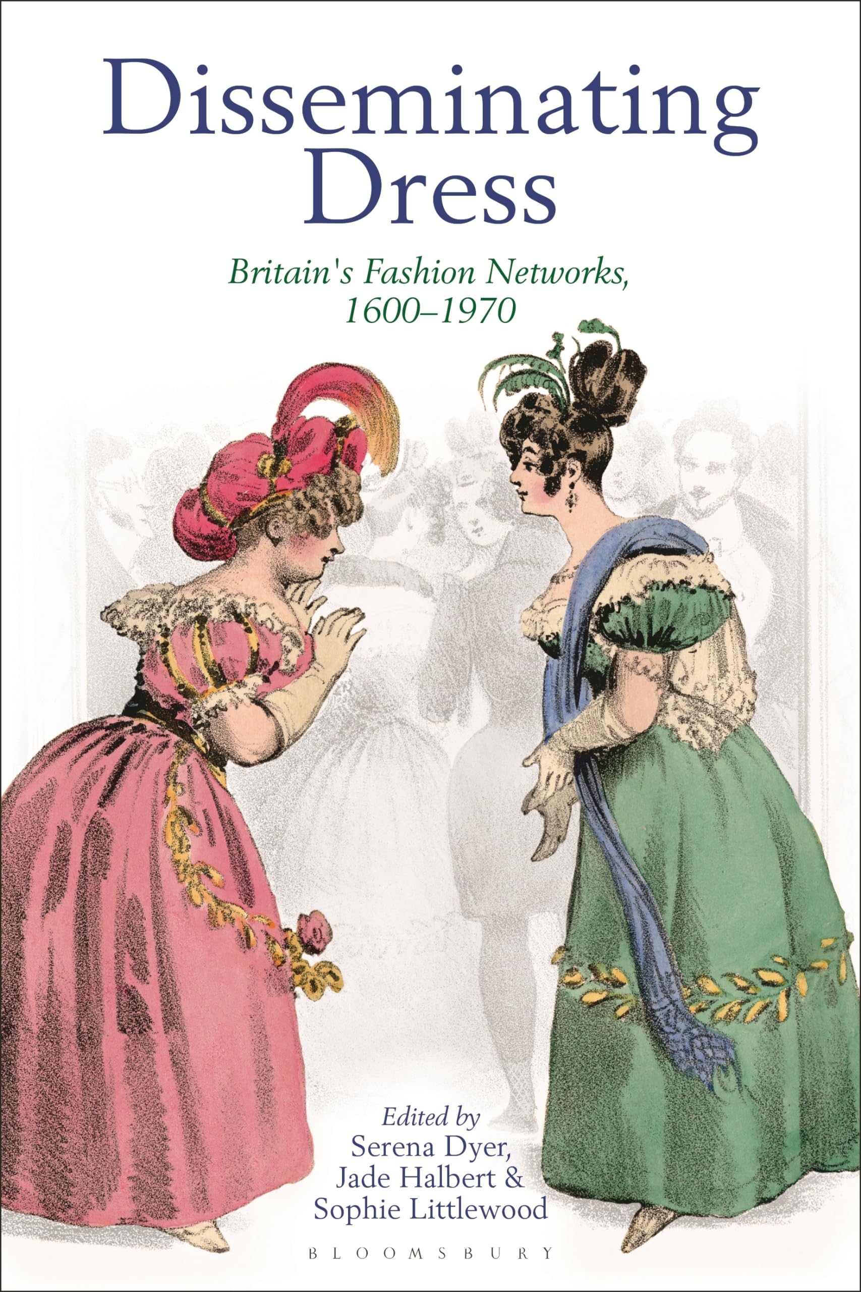 Buy Disseminating Dress: Britain's Fashion Networks, 1600-1970 — BookShops.in