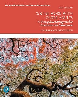 Social Work with Older Adults: A Biopsychosocial Approach to Assessment and Intervention (The Merrill Social Work and Human Services Series)