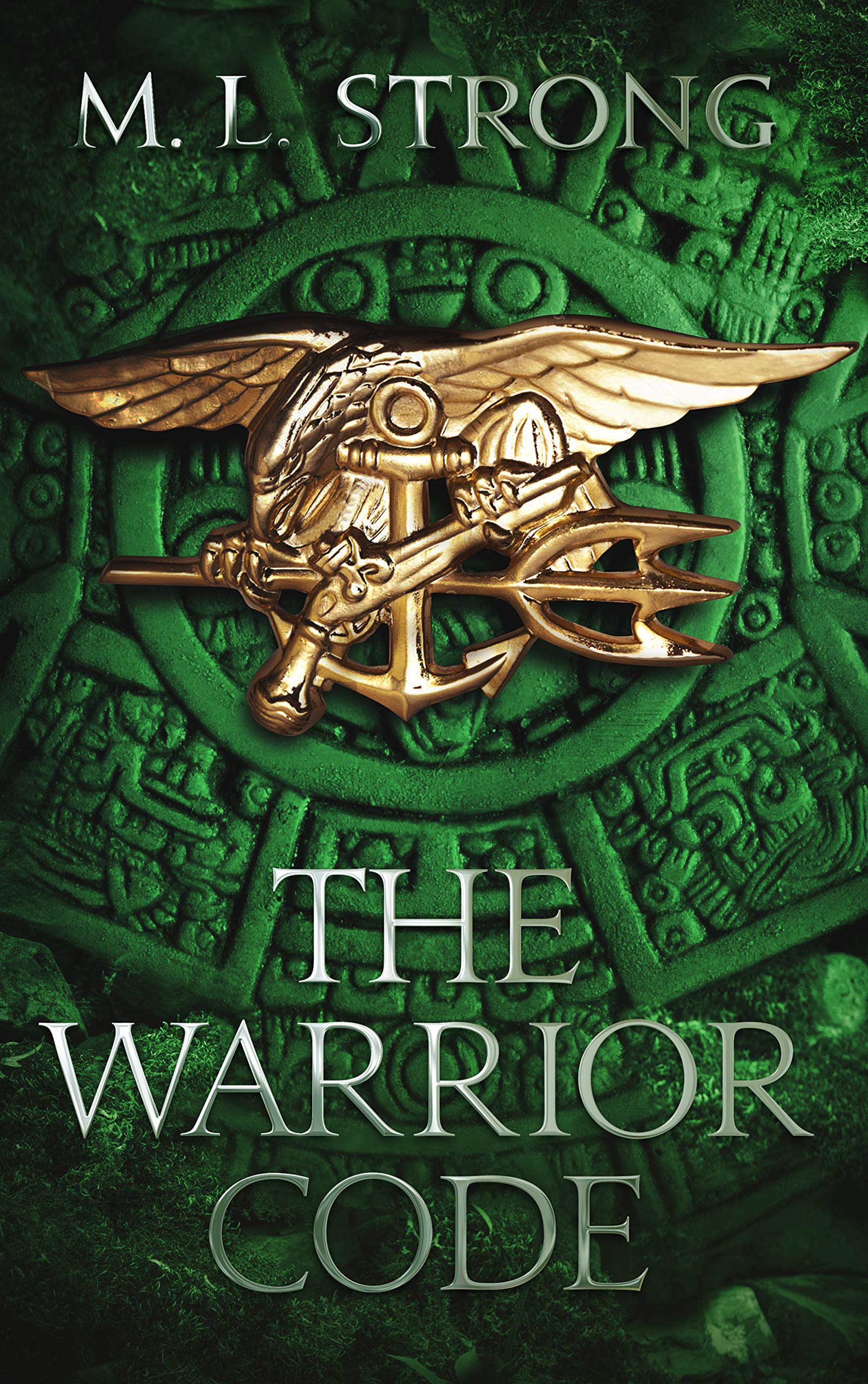 The Warrior Code (SEAL STRIKE Book 2)