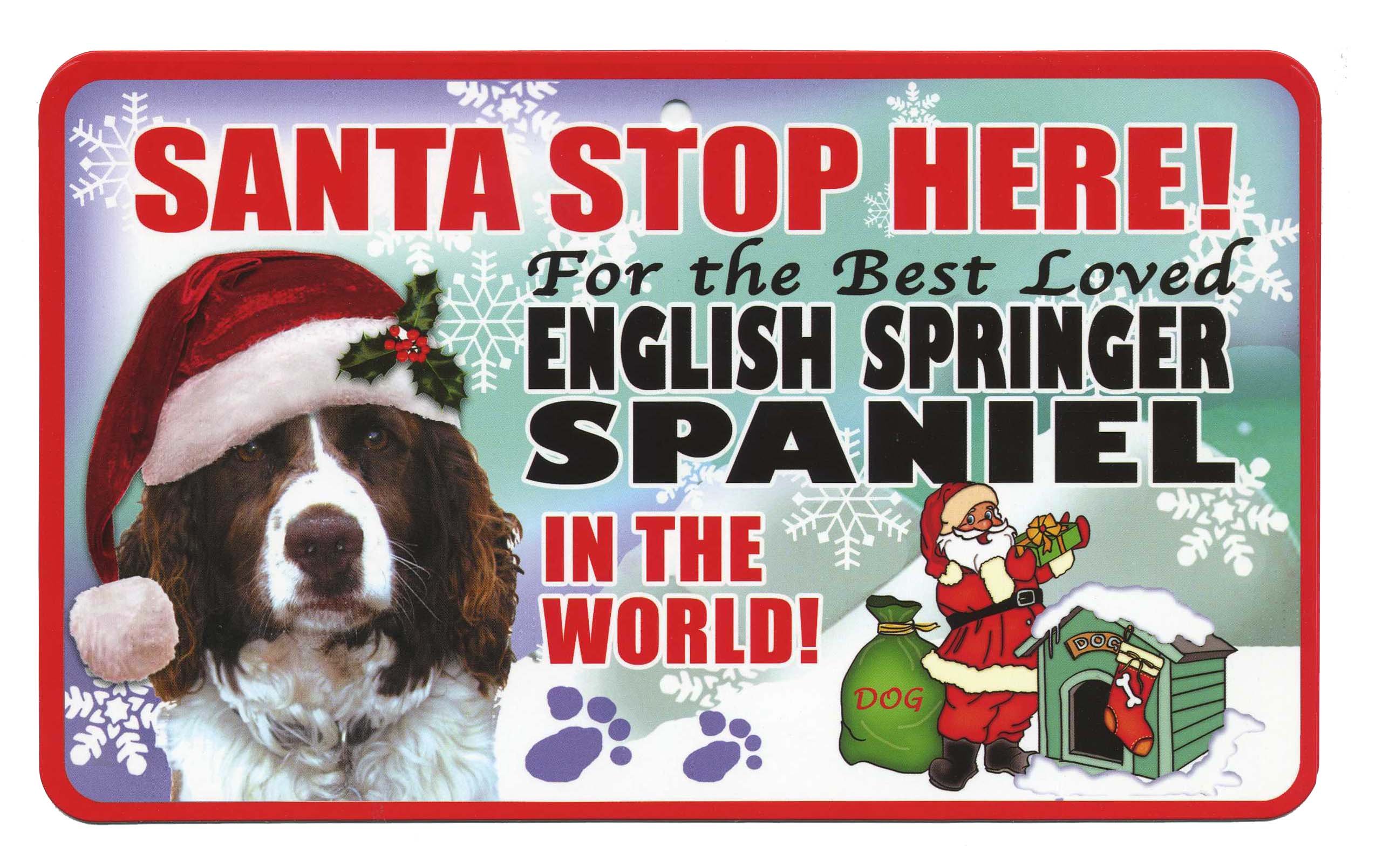 Santa Stop Here for the Best Loved Dog in the World - Christmas Sign (ENGLISH SPRINGER SPANIEL)