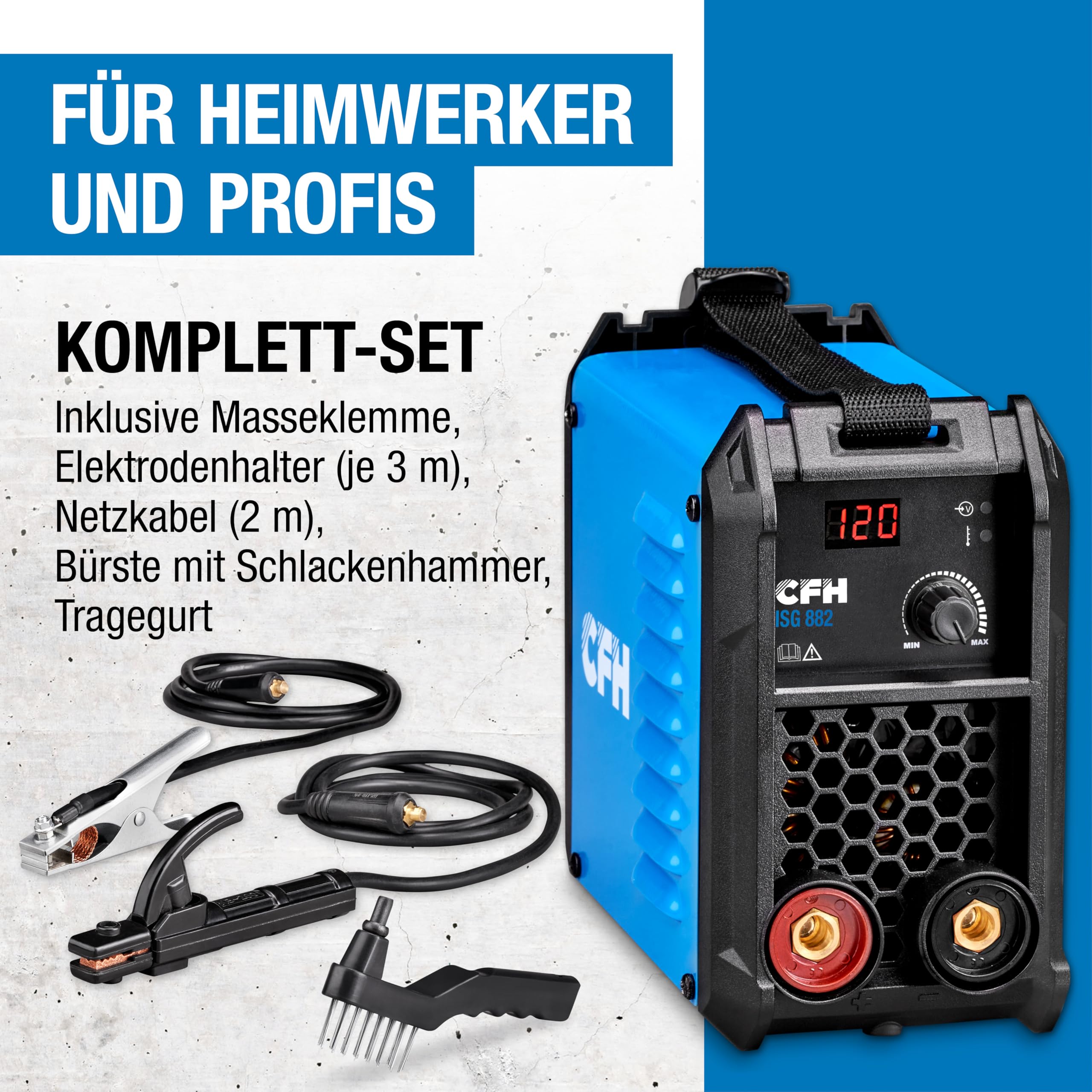 CFH Inverterschweißgerät 120 A ISG 882 - MMA-Schweißgerät mit Hot Start, Anti Stick, Arc Force & Überhitzungsschutz, 15–120 A, für Stabelektroden Ø 1,5–3,2 mm, bis 4 mm Materialstärke
