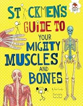Stickmen's Guide to Your Mighty Muscles and Bones (Stickmen's Guides to Your Awesome Body)