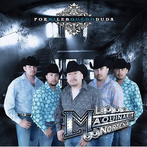 Por Si Les Quedo Duda By La Maquinaria Nortena On Amazon Music Amazon Com