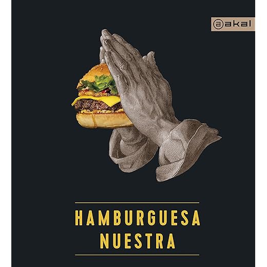 Hamburguesa Nuestra: 12 (Biblioteca Gastronómica)