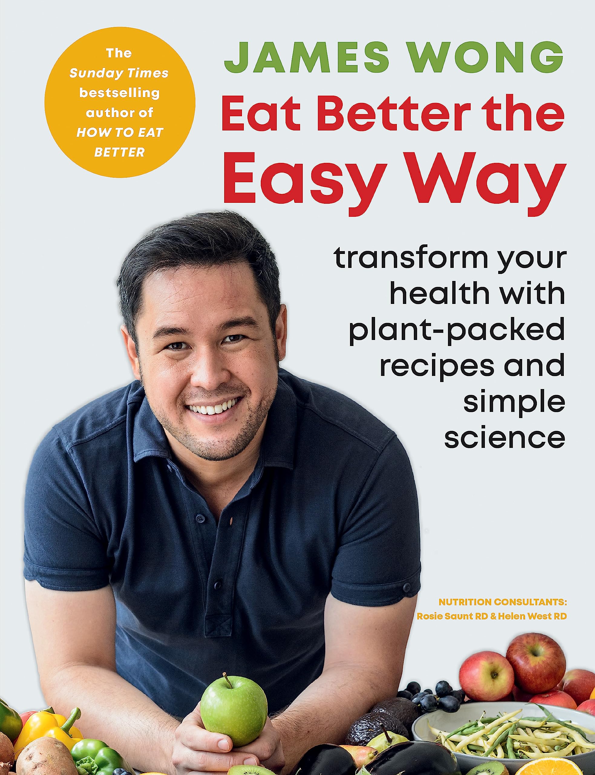 Eat Better the Easy Way: Transform your health with  by James Wong PAPERBACK