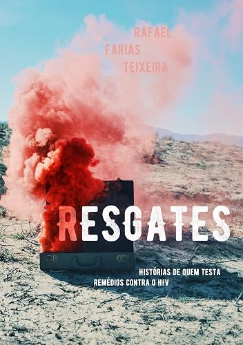 Resgates: Histórias de quem testa remédios contra o HIV