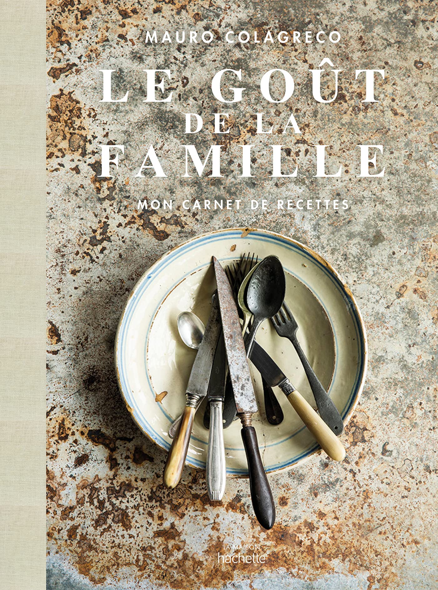 Le goût de la famille: Mon carnet de recettes