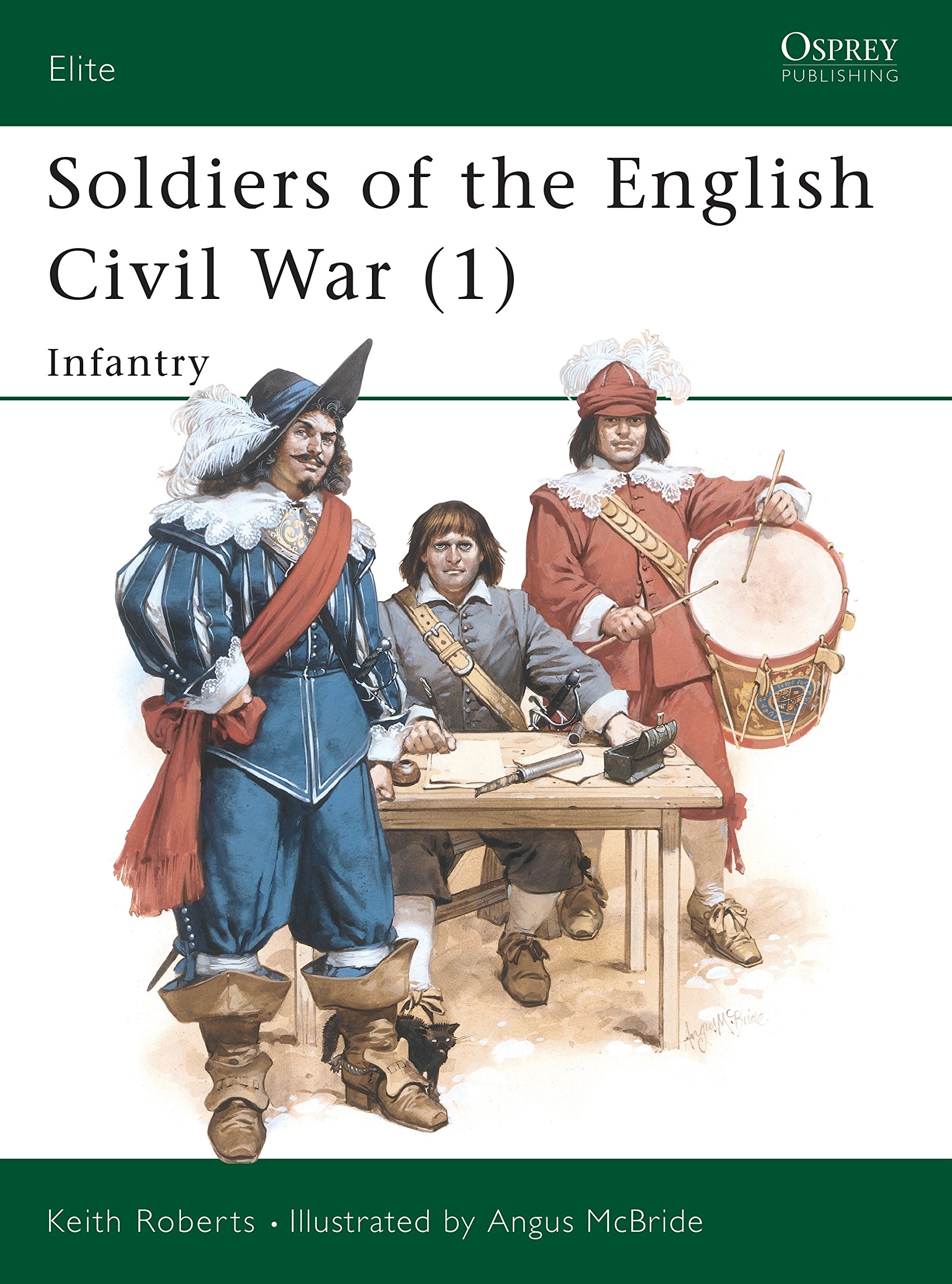 Soldiers of the English Civil War (1): Infantry: v.1 (Elite) - Roberts, Keith