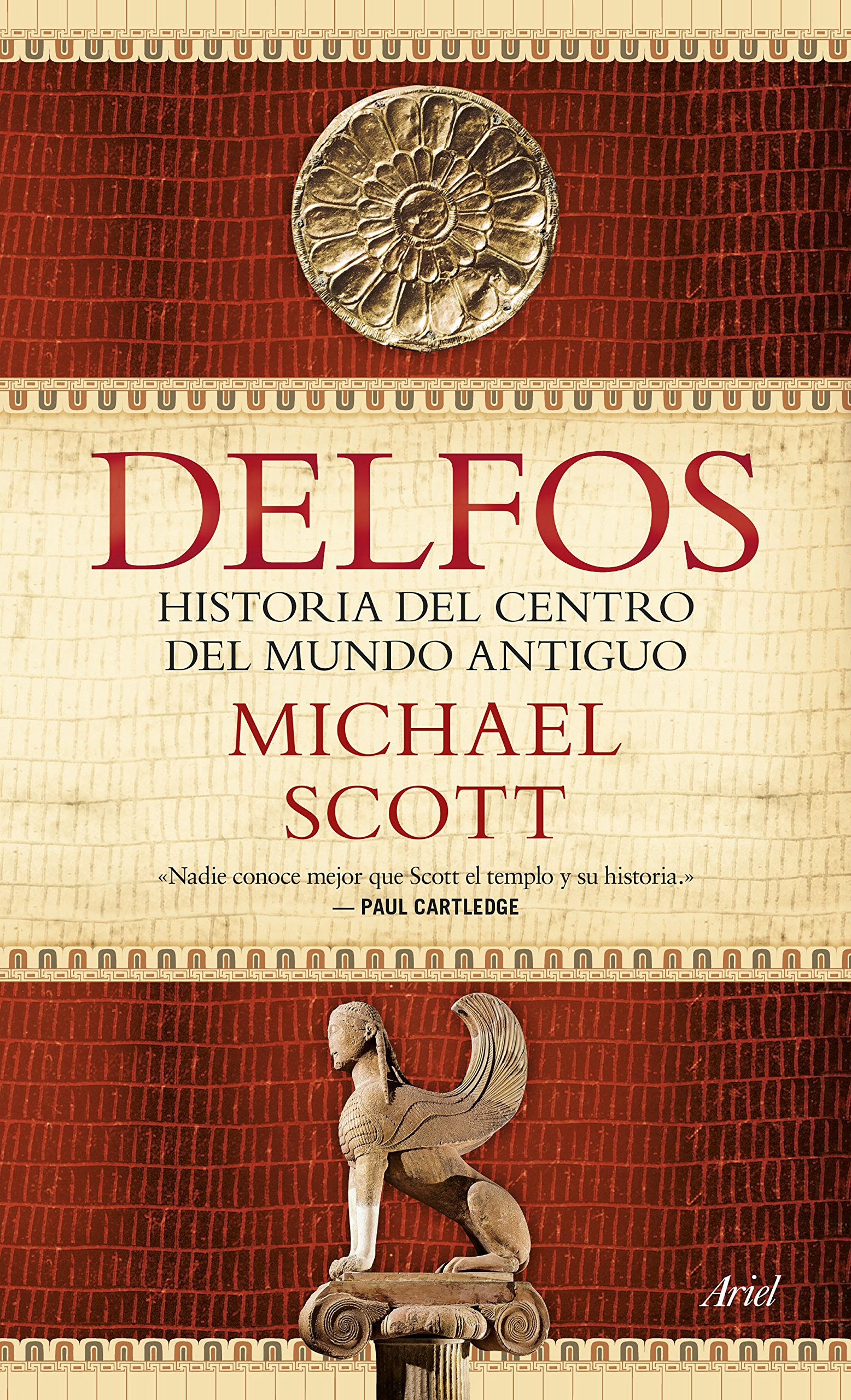 Delfos: Una historia del centro del mundo antiguo (Ariel)