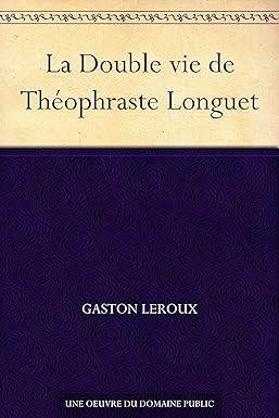 La Double vie de Théophraste Longuet