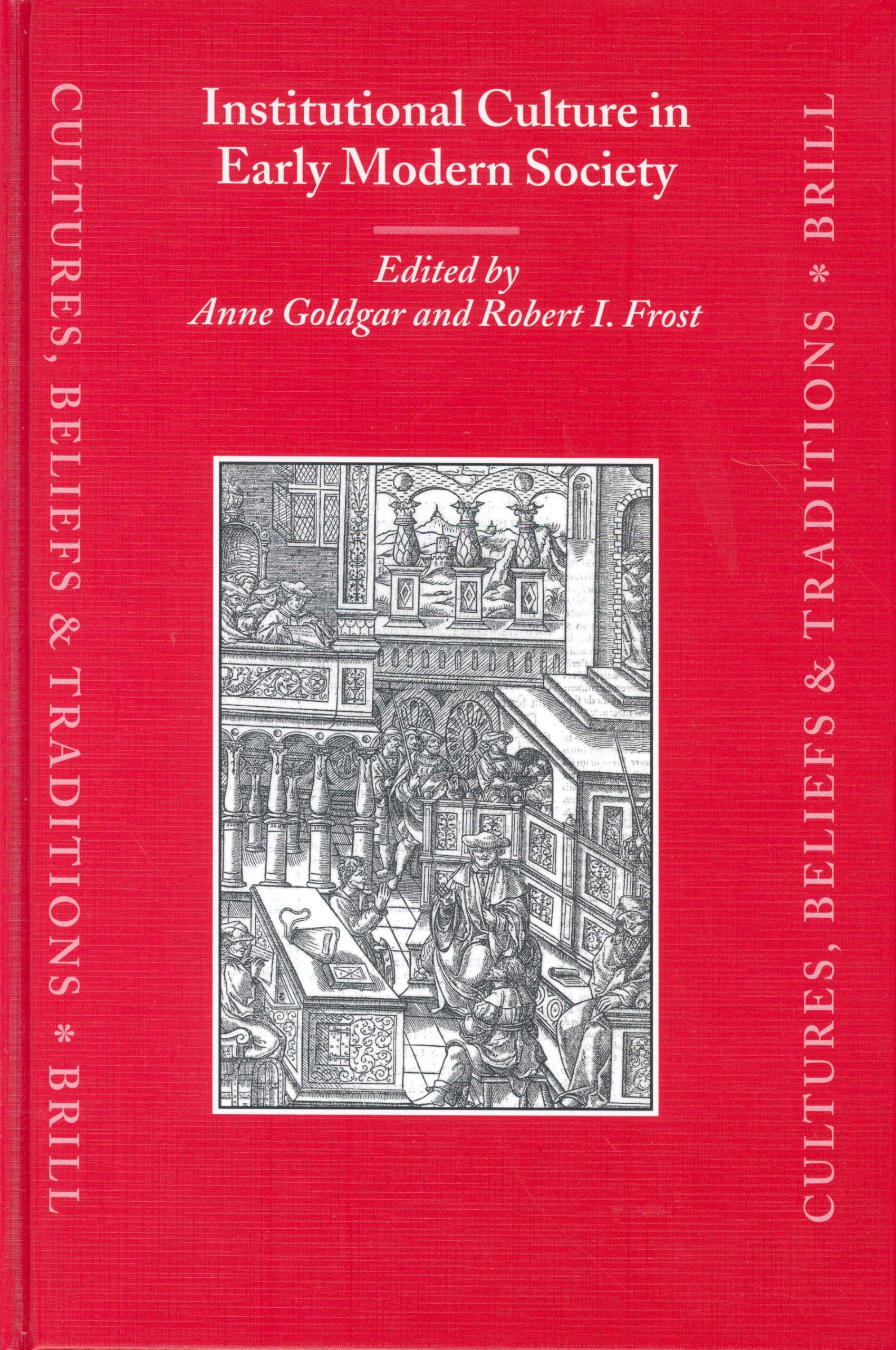 Institutional Culture in Early Modern Society Édition Académique