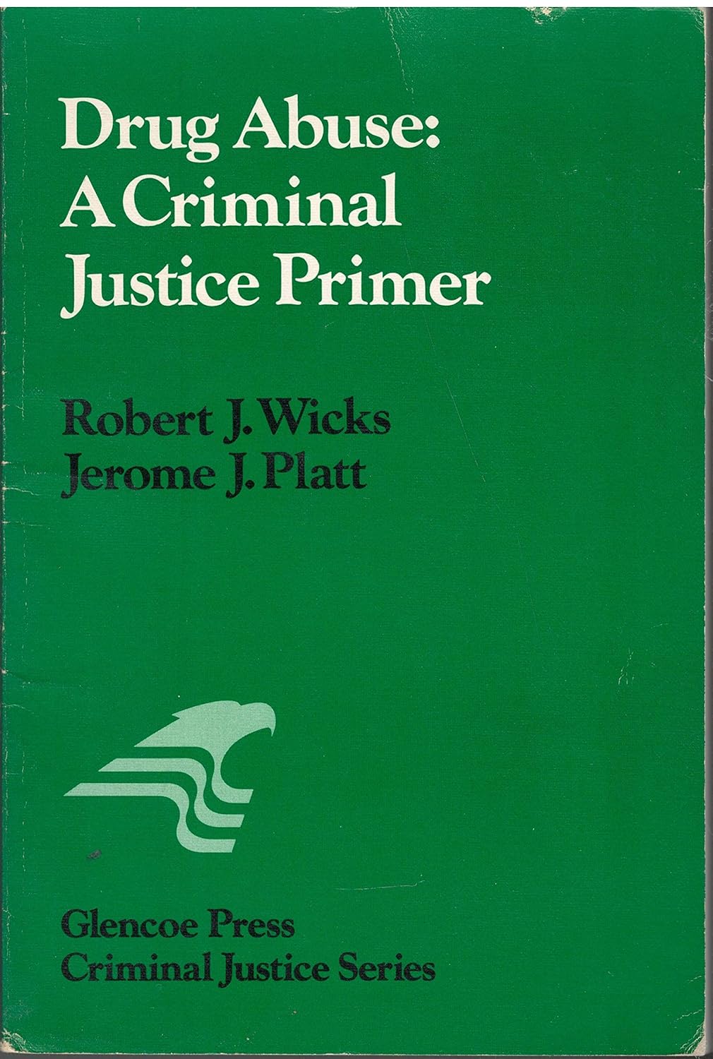 Drug Abuse A Criminal Justice Primer Wicks, Robert J. 9780024772008 Books