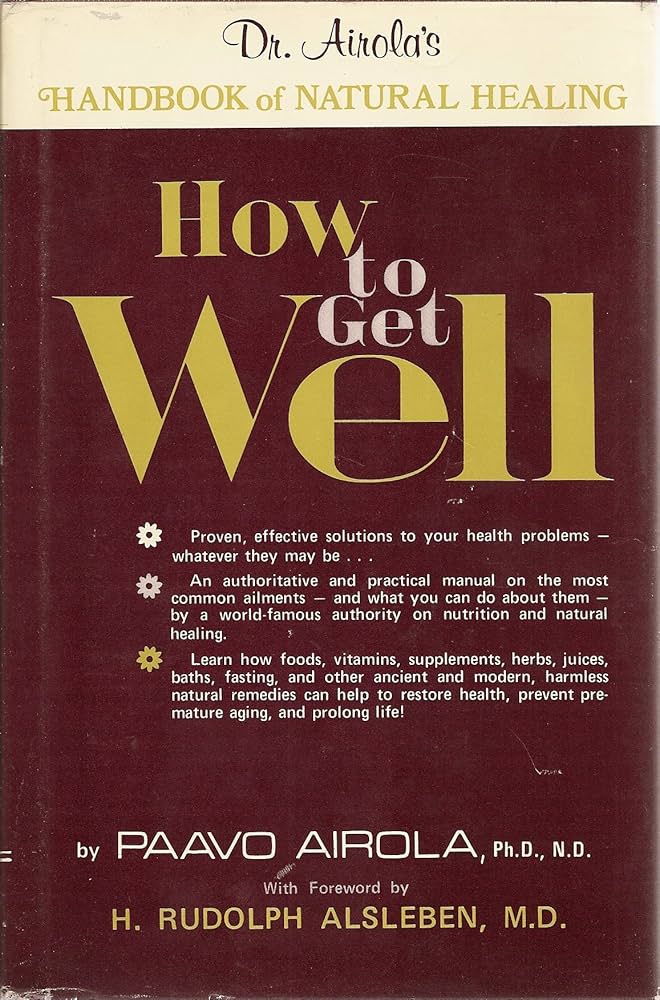 How to Get Well: Dr. Airola's 【英語版】 How to get well: Dr. Airola's handbook of natural healing