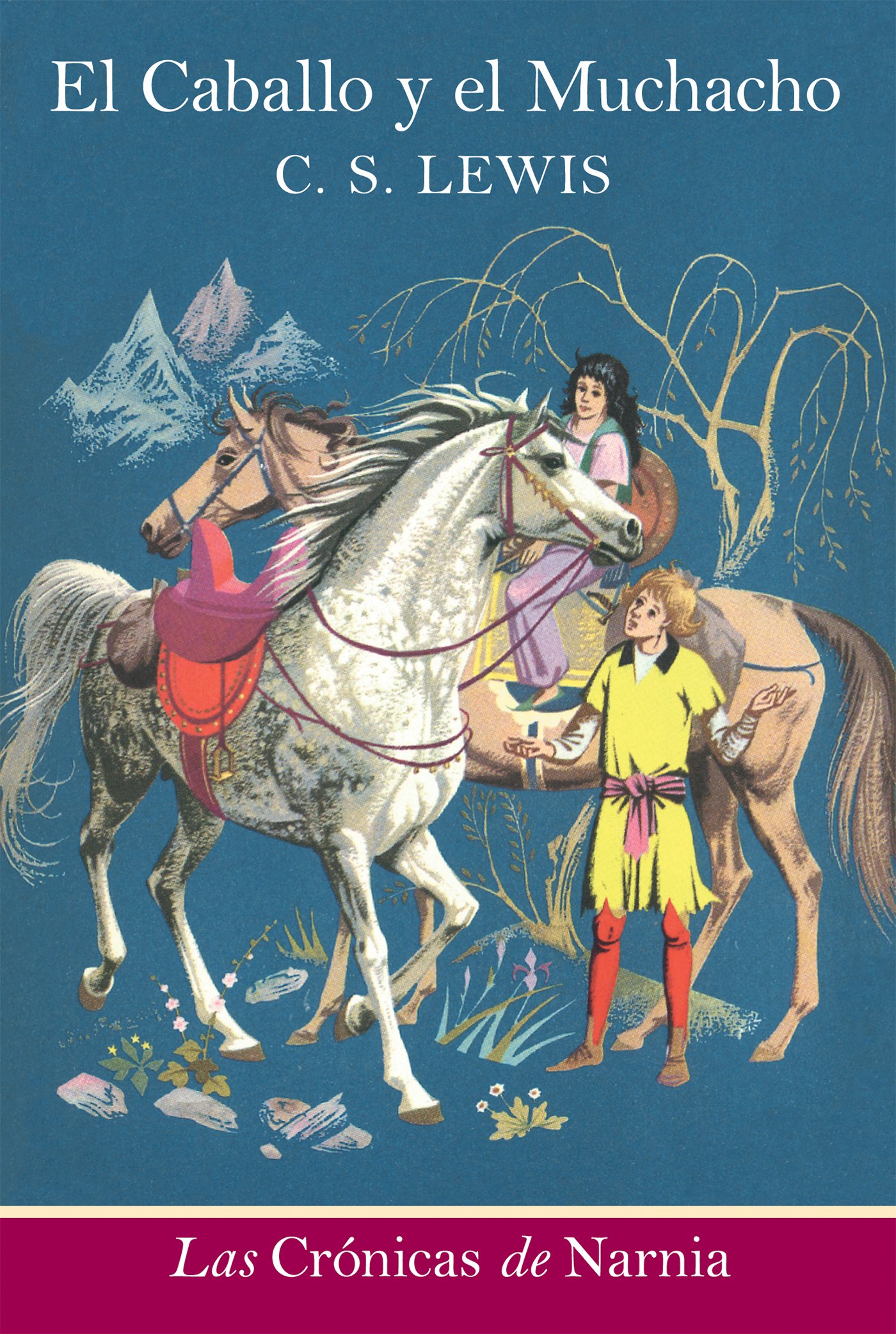 El caballo y el muchacho: The Horse and His Boy (Spanish edition) (Las cronicas de Narnia nº 3)