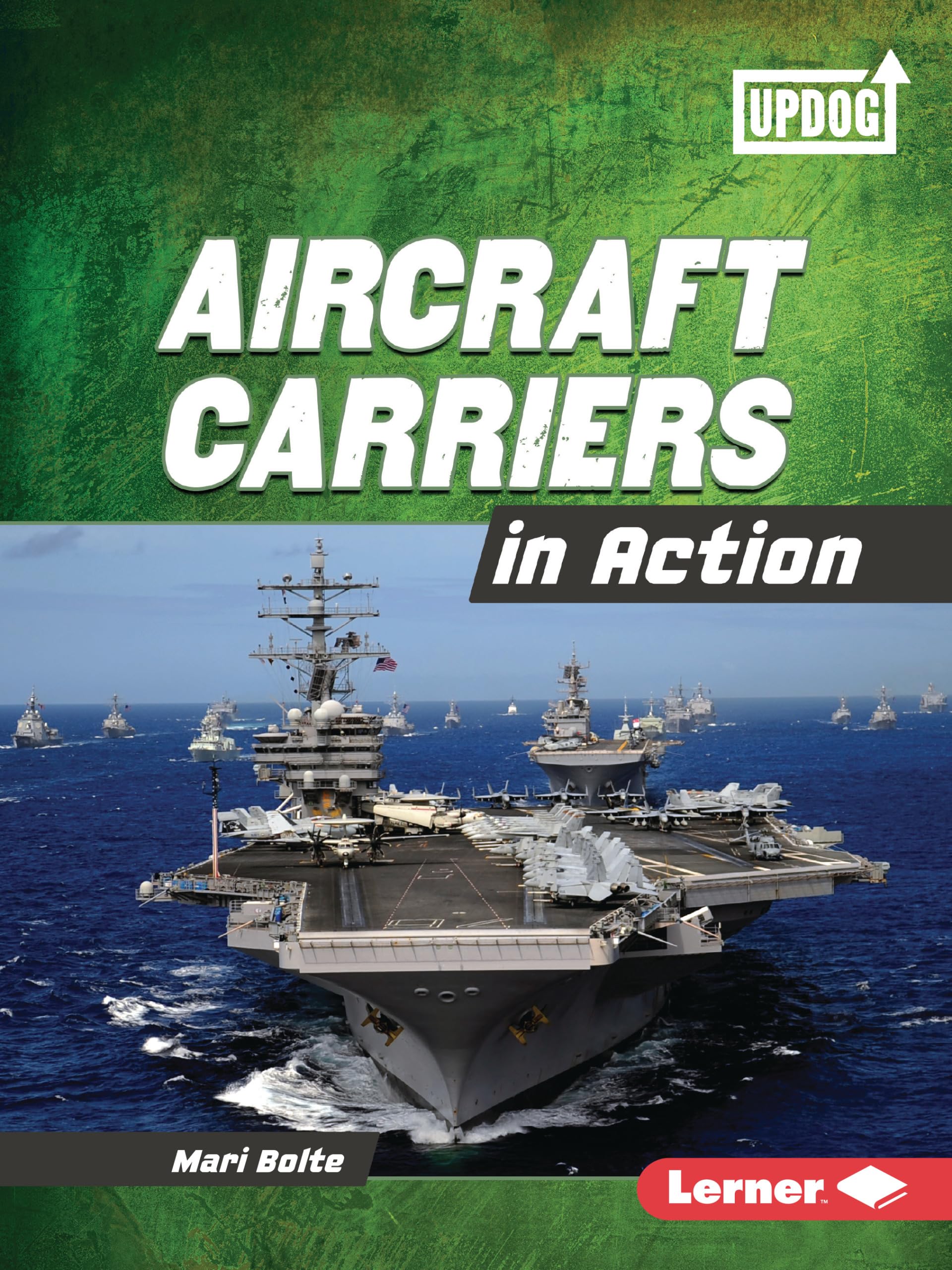 Aircraft Carriers in Action (Military Machines (UpDog Books ™))