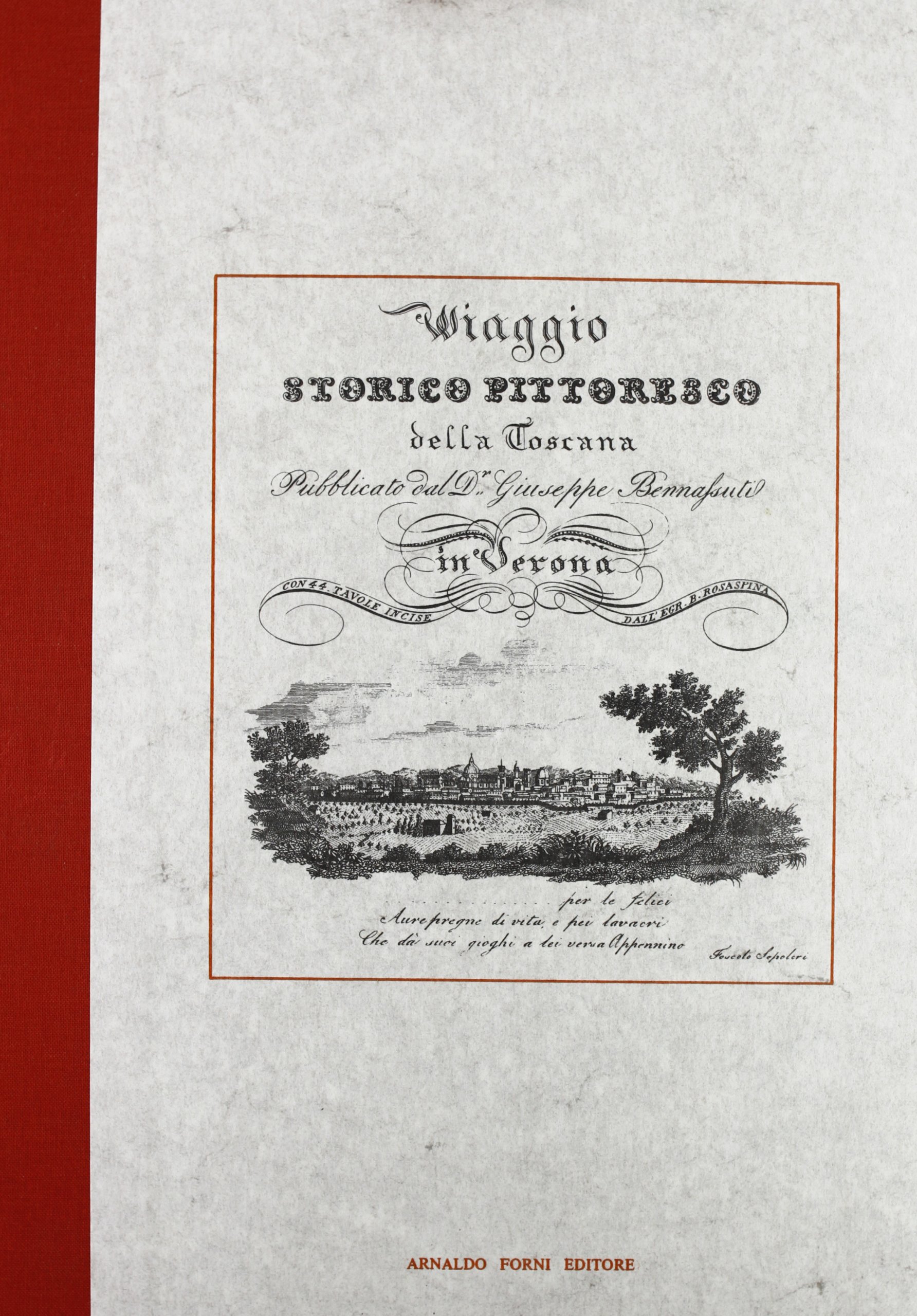 Viaggio storico e pittorico, ossia guida della Toscana (rist. anast. 1832)