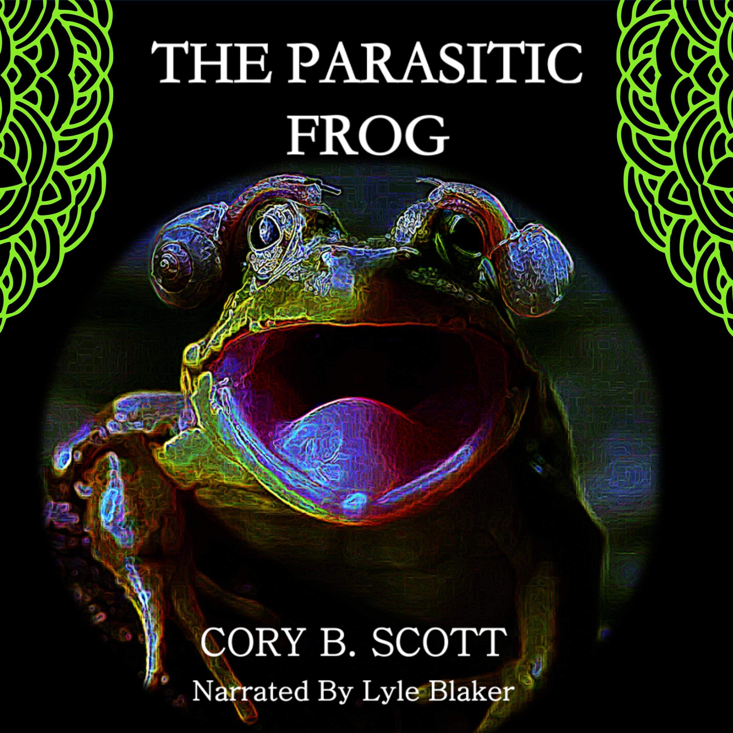 Cover art for The Parasitic Frog: By Sharing Courage, Love, and Hope, We Find a Future Never Imagined