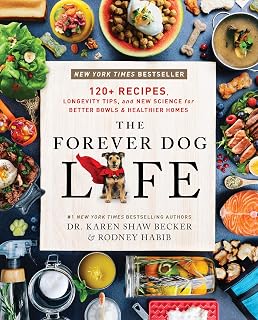 The Forever Dog Life Book: 120+ Homemade Dog Recipes, Non-Toxic Cleaners & Longevity Tips for Healthier Pets