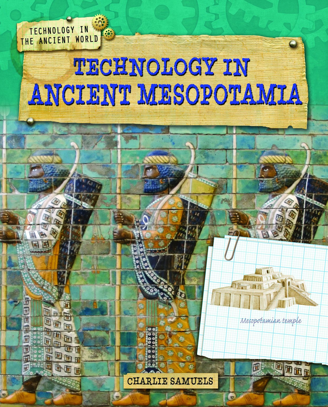 Technology in Mesopotamia (Technology in the Ancient World)