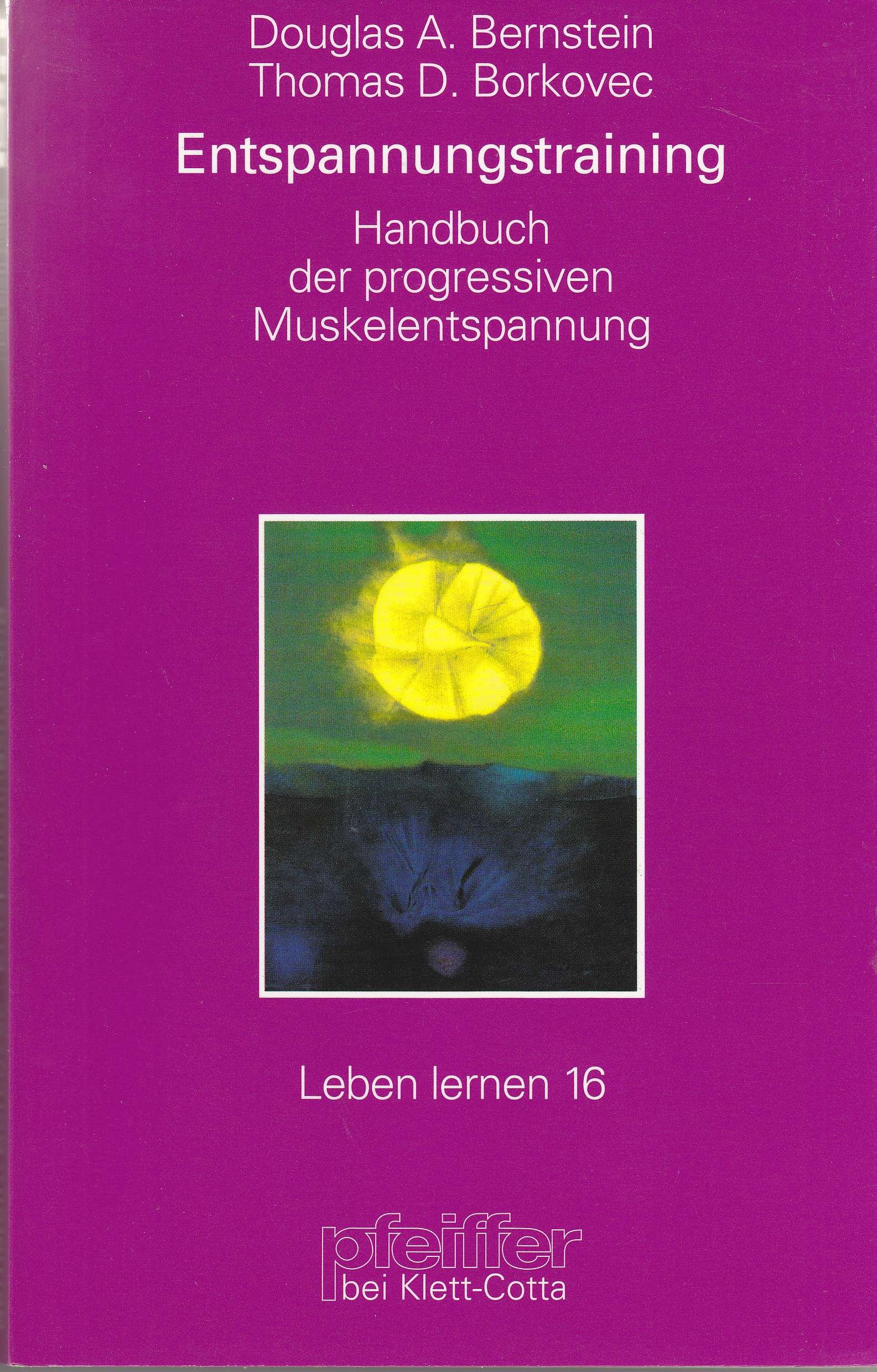 Entspannungs-Training: Handbuch der 'progressiven