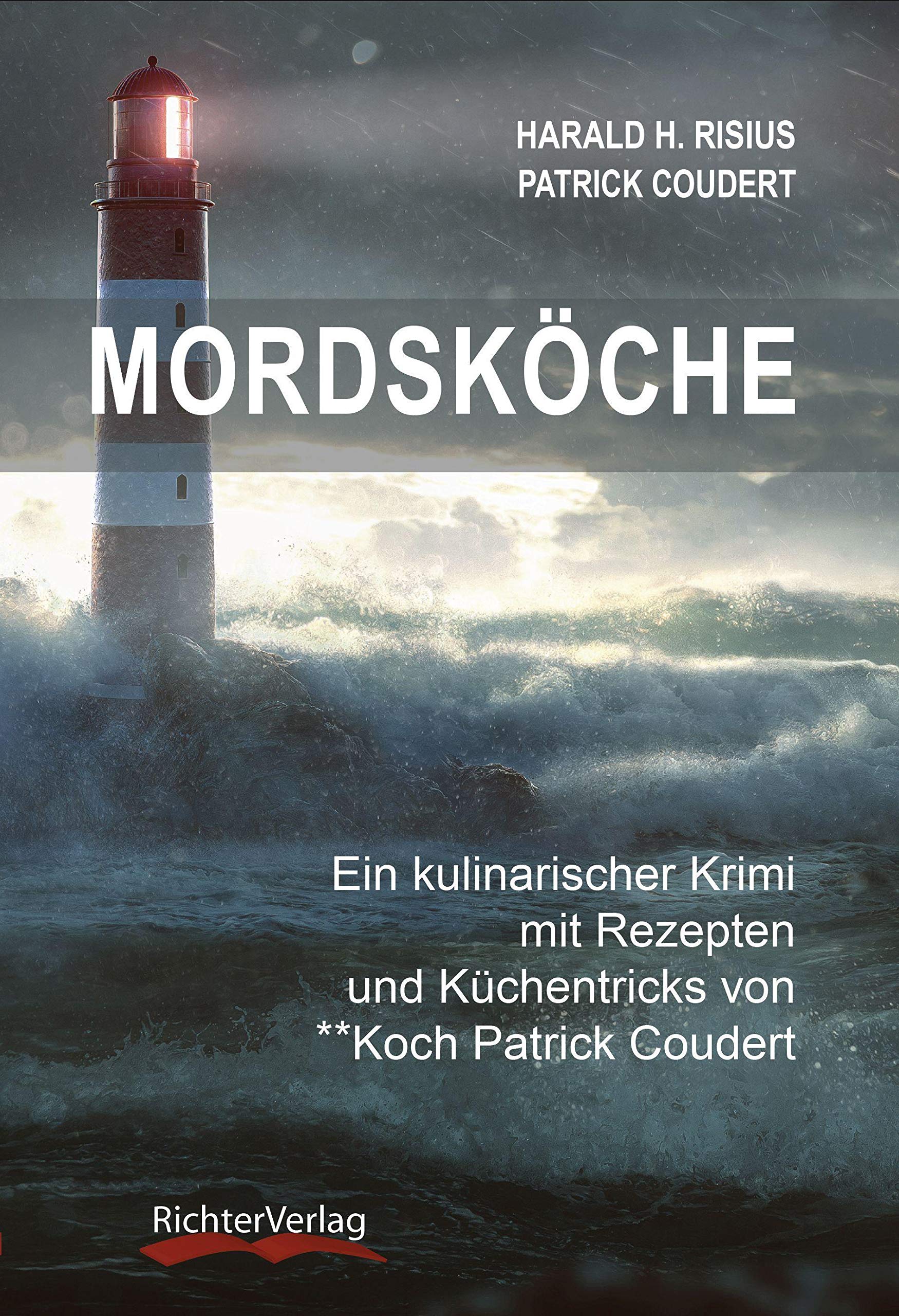 Mordsköche: Ein kulinarischer Krimi mit Rezepten und Küchentricks von **Koch Patrick Coudert